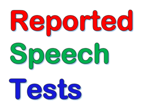 Reported Speech Bildung Besonderheiten | Tests 
