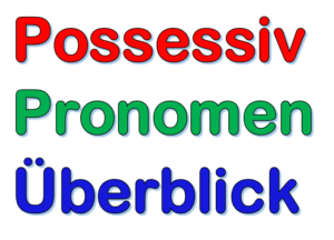 Possessivpronomen Begleiter- und Ersatzfunktion Beispiele 2