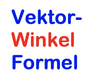 Vektor-Winkel-Formel Überblick