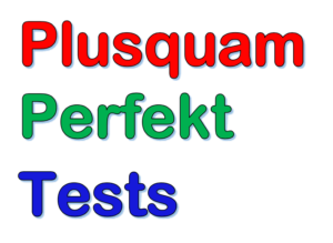 Plusquamperfekt Anwendung | Test 1
