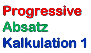 Progressive Absatzkalkulation Fallbeispiel 1