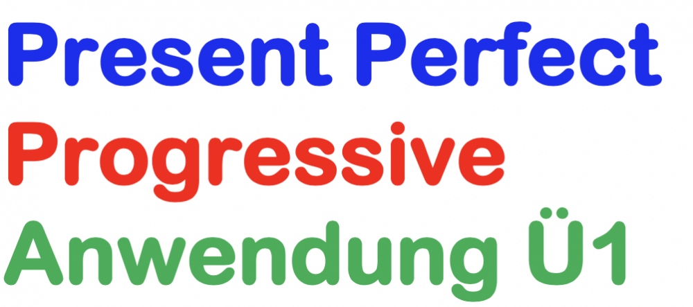 Present Perfect Progressive Anwendung Übung 1