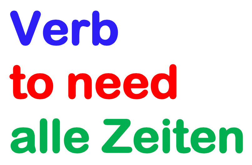Englisch Verb to need
