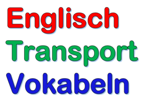 Englisch Transportmittel | Vokabeln, Tests und Übungsblätter