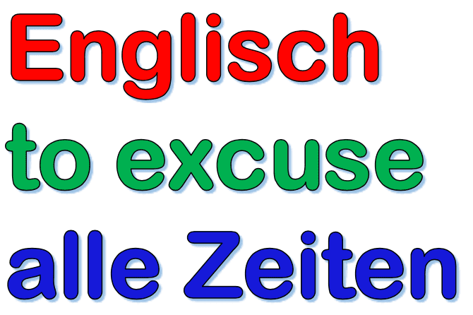 Englisch Verb to excuse